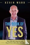 Ward, Dr Kevin (Manchester University UK University of Manchester UK) - The Book of YES