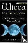 Nolan, Gillian - Wicca for Beginners: 2 in 1 Wicca Guide