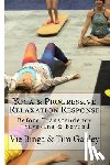 Ganley, Tim - Yoga & Progressive Relaxation Response: Before Transcendence - Savasana & Beyond