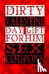 Long, Kandy L. - Dirty Valentine Day Gift For Him: Sex coupons