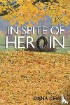 Chase, Dana - In Spite of Heroin