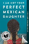 Sanchez, Erika L. - I Am Not Your Perfect Mexican Daughter