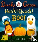 Hills, Tad - Duck & Goose, Honk! Quack! Boo!