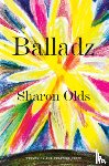 Olds, Sharon - Balladz