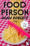 Roberts, Adam - Food Person