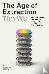 Wu, Tim - Age of Extraction
