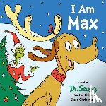 Holm, Astrid - I Am Max: Based on Dr. Seuss's How the Grinch Stole Christmas!
