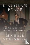 Vorenberg, Michael - Lincoln's Peace