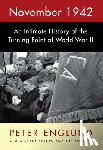 Englund, Peter - November 1942: An Intimate History of the Turning Point of World War II
