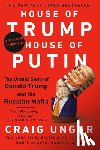 Unger, Craig - House of Trump, House of Putin: The Untold Story of Donald Trump and the Russian Mafia