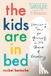 Rachel, Bertsche - The Kids Are in Bed