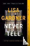 Gardner, Lisa - Never Tell