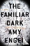 Engel, Amy - Familiar Dark