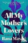 Masad, Ilana - All My Mother's Lovers