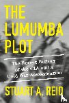 Reid, Stuart A. - The Lumumba Plot