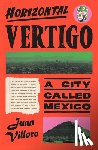 Villoro, Juan, MacAdam, Alfred - Horizontal Vertigo