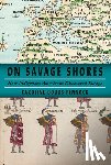 Pennock, Caroline Dodds - ON SAVAGE SHORES