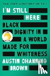 Channing, Brown Austin - I'm Still Here