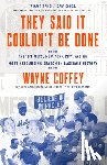 Coffey, Wayne - They Said It Couldn't Be Done