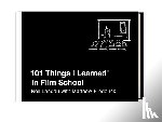 Landau, Neil, Frederick, Matthew - 101 Things I Learned in Film School