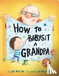 Reagan, Jean - How to Babysit a Grandpa