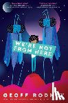 Rodkey, Geoff - We're Not from Here