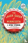Stradal, J. Ryan - The Lager Queen of Minnesota