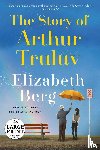 Berg, Elizabeth - The Story of Arthur Truluv