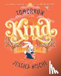 Jessica Hische - Tomorrow I'll Be Kind