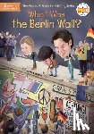 Medina, Nico, Who HQ - What Was the Berlin Wall?