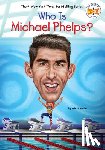 Hecht, Micah, Who HQ - Who Is Michael Phelps?