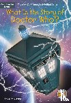 Cooper, Gabriel P, Who Hq - Cooper, G: What Is the Story of Doctor Who?