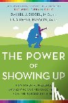 Siegel, Daniel J., Bryson, Tina Payne - Power of Showing Up