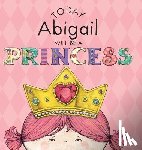 Croyle, Paula - Today Abigail Will Be a Princess