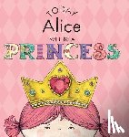 Croyle, Paula - Today Alice Will Be a Princess