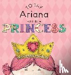 Croyle, Paula - Today Ariana Will Be a Princess