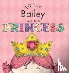 Croyle, Paula - Today Bailey Will Be a Princess
