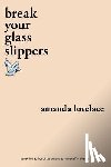 Lovelace, Amanda, ladybookmad - break your glass slippers