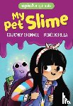 Sheinmel, Courtney - My Pet Slime (My Pet Slime Book 1)