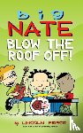 Peirce, Lincoln - Big Nate: Blow the Roof Off!