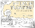 Kaye, Julia - My Life in Transition