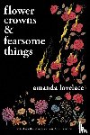Lovelace, Amanda - Flower Crowns and Fearsome Things