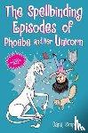 Simpson, Dana - The Spellbinding Episodes of Phoebe and Her Unicorn