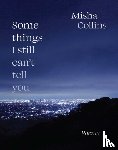 Collins, Misha - Some Things I Still Can't Tell You