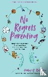 Rotbart, Harley A. - No Regrets Parenting, Updated and Expanded Edition