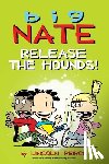 Peirce, Lincoln - Big Nate: Release the Hounds!