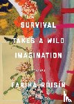 Roisin, Fariha - Survival Takes a Wild Imagination
