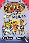 Geron, Eric - Fry Guys: Batter of the Bands