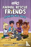 Perez Marquez, Barbara, Longua, Katie, Kearney, Megan - Animal Rescue Friends: Learning New Tricks