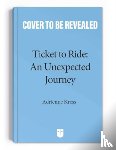 Kress, Adrienne - Ticket to Ride™ : An Unexpected Journey
